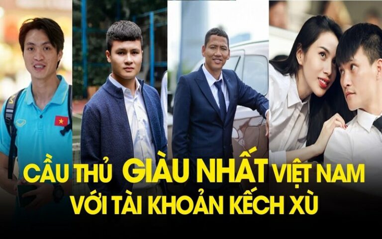 Top cầu thủ bóng đá giàu nhất Việt Nam – Bất ngờ với vị trí số 1